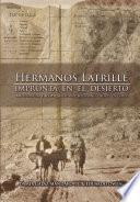 Hermanos Latrille: impronta en el desierto