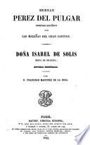 Hernan Pérez del Pulgar: bosquero histórico con las hazañas del Gran Capitan. Doña Isabel de Solis, reina Granada, novela histórica