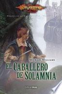 Héroes de Dragonlance 3. El caballero de Solamnia