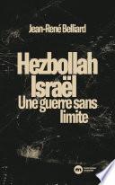 Hezbollah / Israël : une guerre sans limites