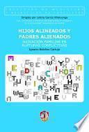 Hijos alineados y padres alienados