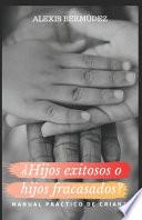Hijos Exitosos o Hijos Fracasados