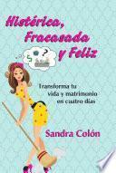 Histerica, Fracasada y Feliz