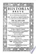 Historia breve de la fundacion del convento de la purissima concepcion de MS. llamado de Alarcon ...
