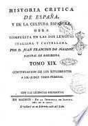Historia critica de Espana, y de la cultura espanola, obra compuesta y publicada en italiano por D. Juan Francisco de Masdeu, natural de Barcelona. Tomo 1. [-20.]