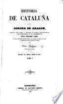 Historia de Cataluña y de la Corona de Aragon, etc