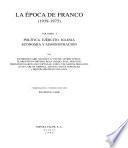 Historia de España: Epoca de Franco (1939-1975). 1. Política, ejército, iglesia, economía, administración. 2. Sociedad, vida y cultura