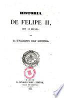 Historia de Felipe II, Rey de España: (1844. X, 394, [6] p.)