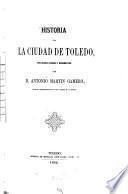 Historia de la ciudad de Toledo, sus claros varones y monumentos