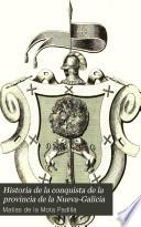 Historia de la conquista de la provincia de la Nueva-Galicia
