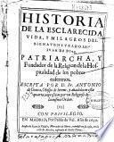 Historia de la esclarecida vida y milagros del bienauenturado San Iuan de Dios ... fundador de la religion de la hospitalidad de los pobres enfermos