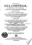 Historia De La Imperial, Nobilissima, Inclita, Y Esclarecida Civdad De Toledo