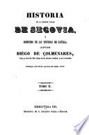 Historia de la insigne ciudad de Segovia, y compéndio de las historias de Castilla