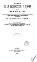 Historia de la insurrección y guerra de la isla de Cuba