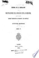Historia de la legislacion y recitaciones del derecho civil de España