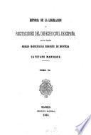 Historia de la legislacion y recitaciones del derecho civil de España