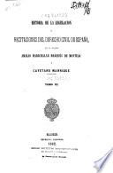 Historia de la legislacion y recitaciones del derecho civil de España