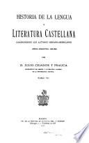 Historia de la lengua y literatura castellana ...