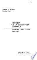 Historia de la literatura española: Wilson, E.M., Moir, D. Siglo de oro: teatro (1492-1700)