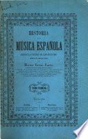 Historia de la música española desde la venida de los Fenicos hasta el anõ de 1850