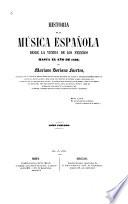 Historia de la música española desde la venida de los Fenicos hasta el anõ de 1850
