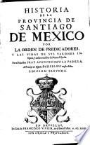 Historia De La Provincia De Santiago De Mexico Por La Orden De Predicadores, Y Las Vidas De Sus Varones Insignes, y cosas notables de Nueva Espana