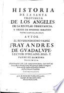Historia de la Santa provincia de los Angeles de la ... orden de ... San Francisco