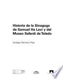 Historia de la Sinagoga de Samuel Ha Leví y del Museo Sefardí de Toledo