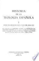 Historia de la teología española: Desde sus orígenes hasta fines del siglo XVI