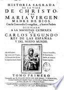 Historia de la vida de Christo, y de Maria Virgen madre de Dios, con la concordia evangelica, y santos padres. ... Tomo primero compuesto por d. Francisco de San Juan, y Bernedo, ..
