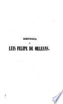 Historia de la vida pública y privada de Luis Felipe de Orleans, ex-rey de los franceses
