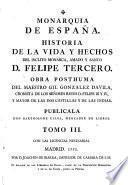 Historia de la vida y hechos del inclito monarca, amado y santo D. Felipe Tercero. Obra posthuma (etc.)