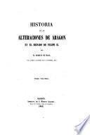 Historia de las alteraciones de Aragon en el reinado de Felipe II