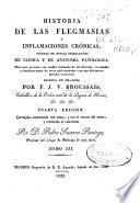 Historia de las flegmasias ó inflamaciones crónicas...