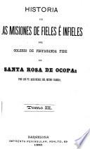 Historia de las misiones de fieles é infieles del Colegio de propaganda fide de Santa Rosa de Ocopa: por los pp. misioneros del mismo colegio