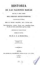 Historia de las naciones bascas de una y otra parte del Pirineo septentrional y costas del mar cantabrico desde sus primeros pobladores hasta nuestros dias