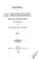 Historia de las universidades, colegios y demás establecimientos de enseñanza en España ...