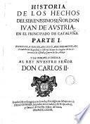 Historia de los hechos del Serenissimo Señor Don Iuan de Austria en el Principado de Cataluña