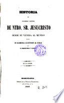 Historia de los hechos y doctrina de Ntro. Sr. Jesucristo