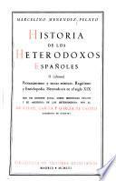Historia de los heterodoxos españoles: Protestantismo y sectas místicas. Regalismo y enciclopedia. Heterodoxia en el siglo XIX. Con un estudio final sobre Menéndez Pelayo y su Historia de los heterodoxos, por R. García y García de Castro