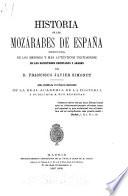 Historia de los Mozárabes de España deducida de los mejores y más auténticos testimonios de los escritores cristianos y arabes