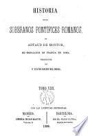 Historia de los Soberanos Pontífices romanos ...