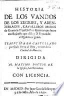 Historia de los vandos de los Zegris y Abencerrages Caualleros Moros de Granada de las ciuiles guerras ... y batallas ... entre Moros y Christianos, hasta que el Rey Don Fernando Quinto la gano. Agora nuevamente sacado de un libro Arabigo, cuyo autor de vista fue ... Aben Hamin ... traduzido or rather written ... por G. Perez de Hita, etc. (Segunda parte de las guerras civiles de Granada, y de los crueles vandos ... con el leuantamiento de todo el Regno y ultima reuelion ... en ... 1568 ... Por G. Perez de Hita, etc.)