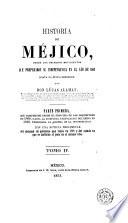 Historia de Méjico desde los primeros movimientos que prepararon su independencia en el año 1808 hasta la época presente, 4