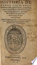 Historia de Mexico, con el descubrimiento dela Nueva España, conquistada por ... Fernando Cortes