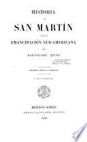Historia de San Martín y de la emancipación sud-americana