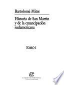 Historia de San Martín y de la emancipación sudamericana