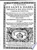 Historia de Santa Isabel de Aragon y reyna de Portugal