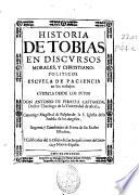 Historia de Tobias en discursos morales y christiano-politicos