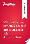 Historia de una gaviota y del gato que le enseñó a volar de Luis Sepúlveda (Guía de lectura)